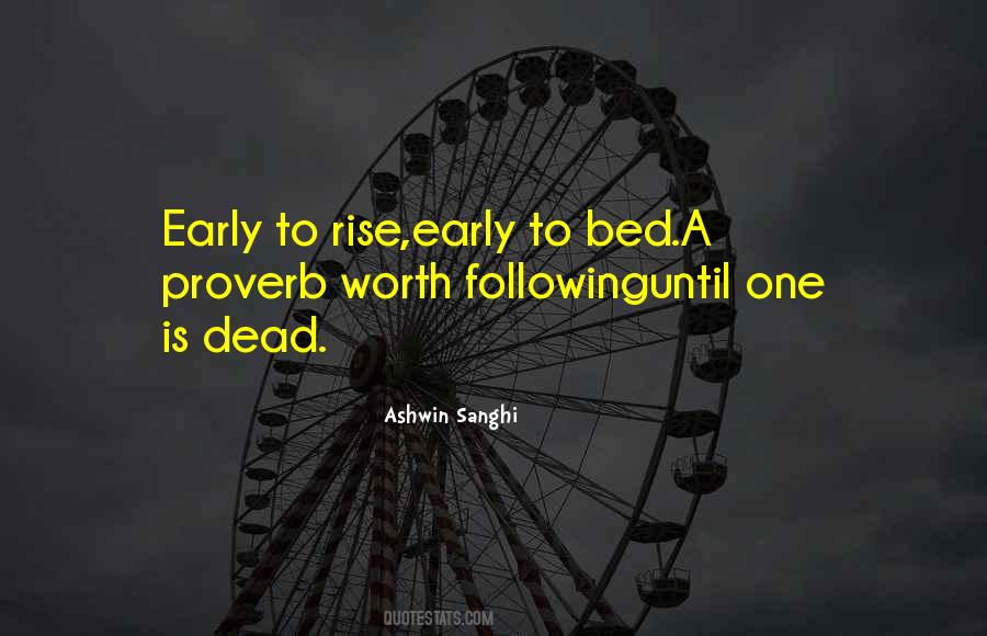 Early To Bed And Early To Rise Quotes #1071017