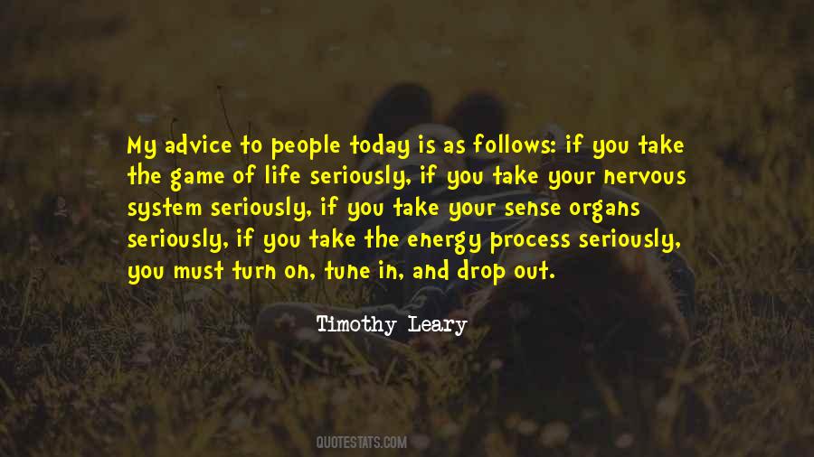 Tune In Drop Out Quotes #874815