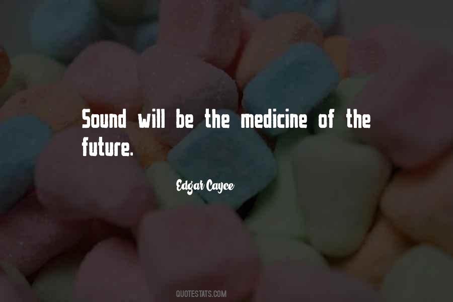 Quotes About The Future Of Medicine #1745762