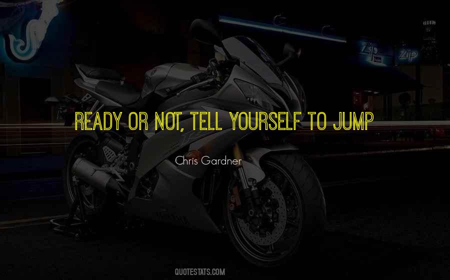 Ready To Jump Quotes #1726837