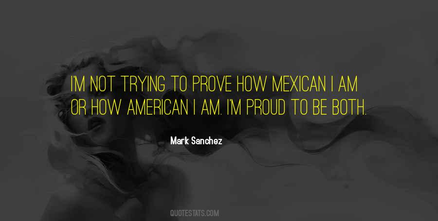 I Am Proud To Be An American Quotes #1301352