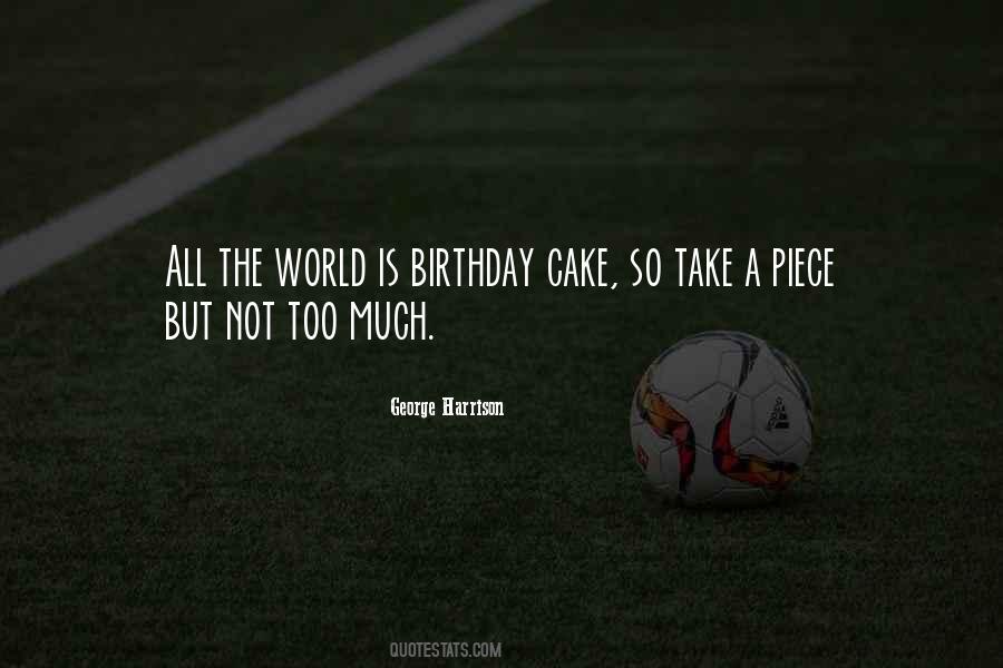 World Is Birthday Cake Quotes #1136835