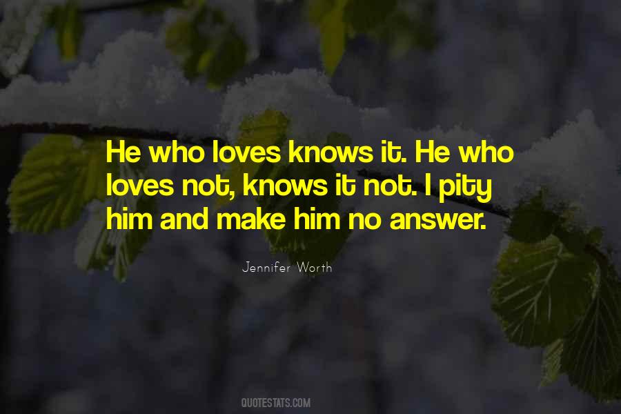 He Who Knows Not And Knows Not Quotes #1532194