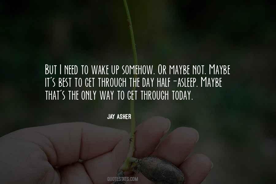 Wake Up Today Quotes #1564322