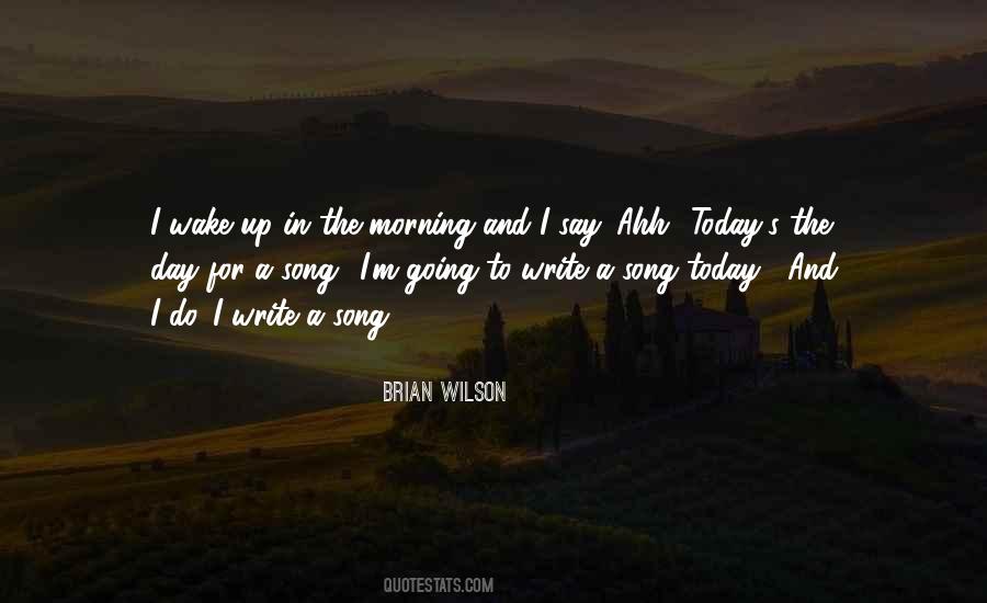 Wake Up Today Quotes #488432