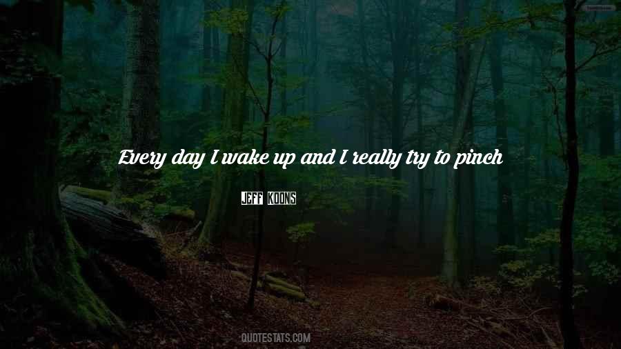 Wake Up Today Quotes #717614