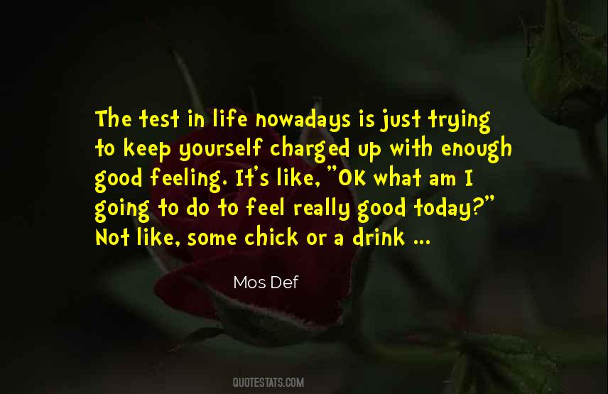 Feel Good Today Quotes #1035901
