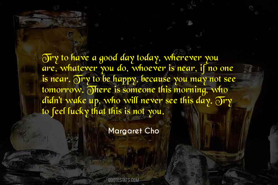 Feel Good Today Quotes #104641