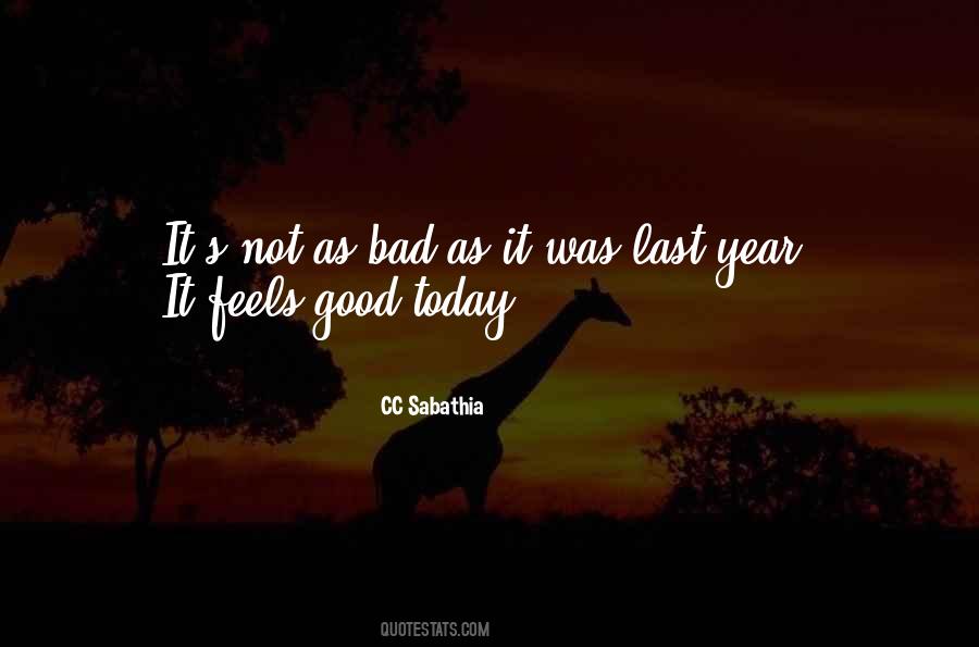 Feel Good Today Quotes #1184306