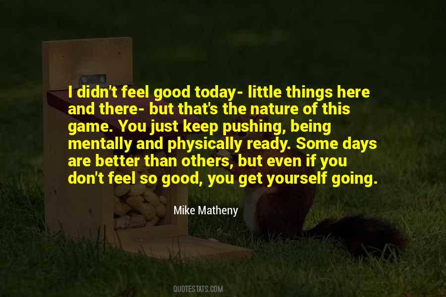 Feel Good Today Quotes #760249
