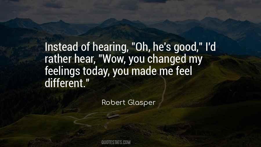 Feel Good Today Quotes #922344