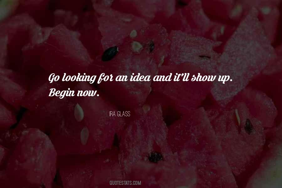 Begin It Now Quotes #1758504