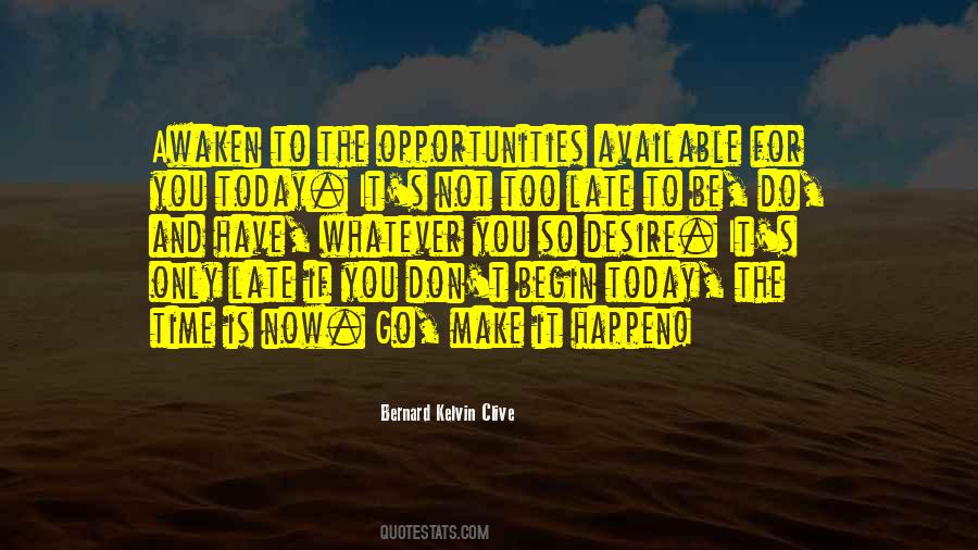 Begin It Now Quotes #277403