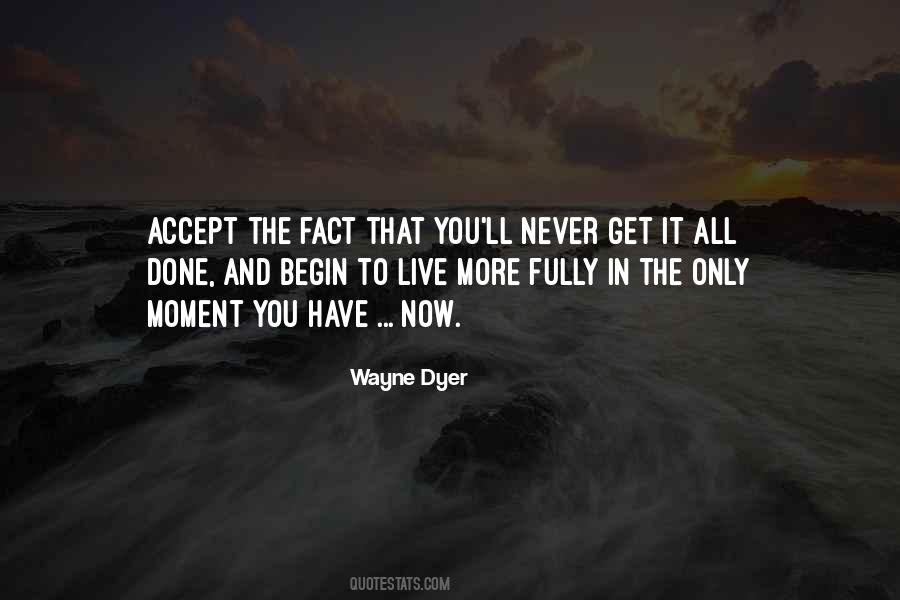 Begin It Now Quotes #345510