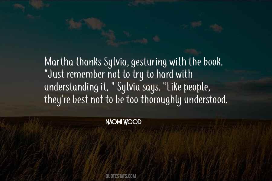 Too Understanding Quotes #1163278