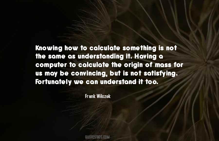 Too Understanding Quotes #321958