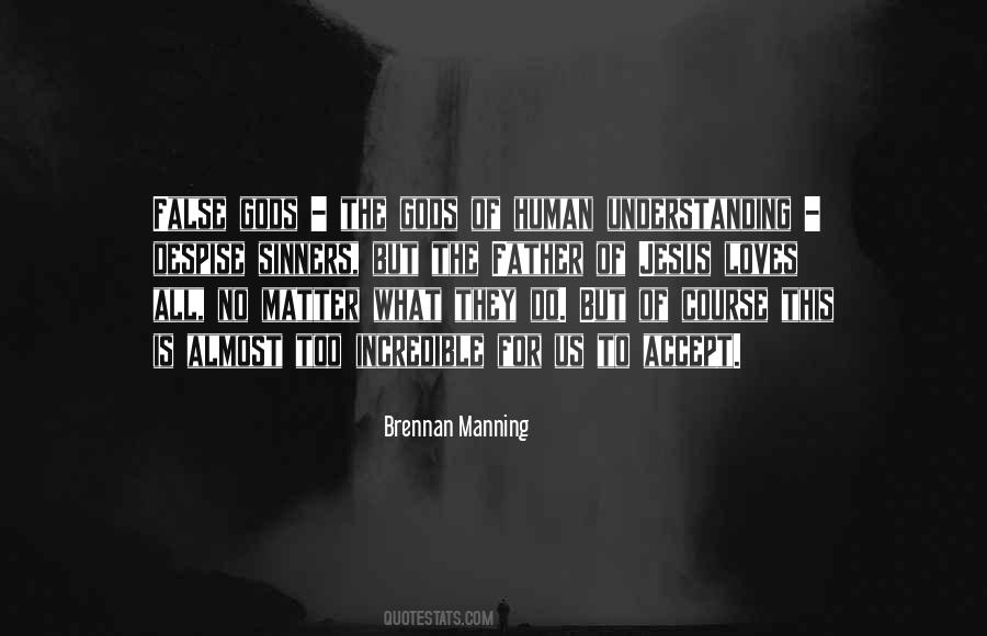 Too Understanding Quotes #847916