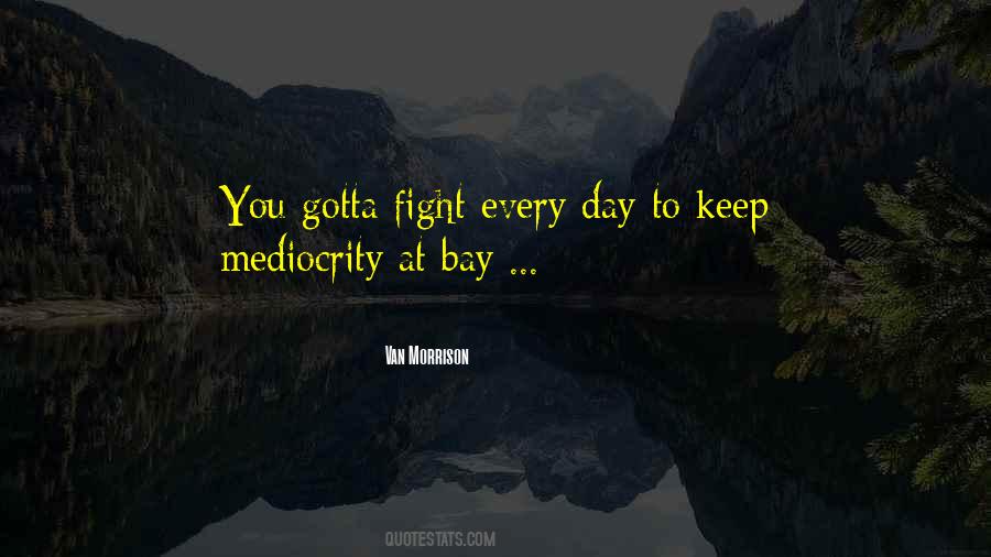 Fight Every Day Quotes #1879296