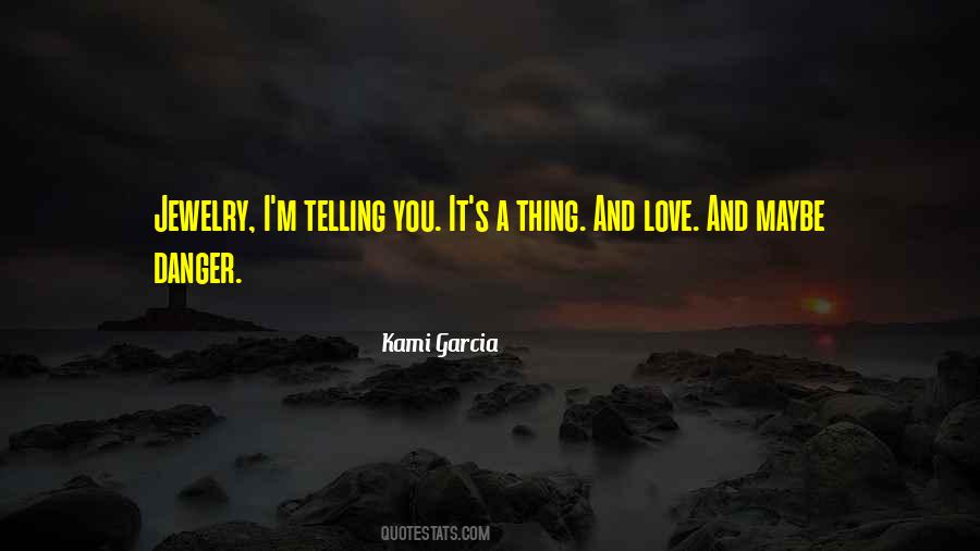 Danger Love Quotes #270933