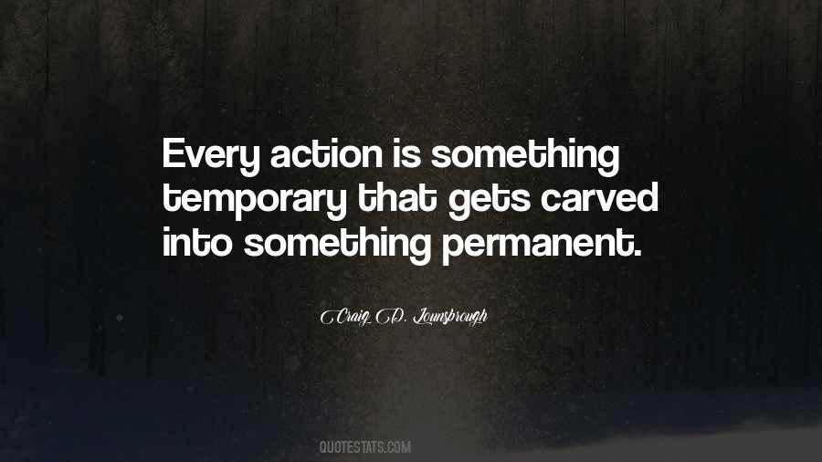 Every Action Quotes #1498832
