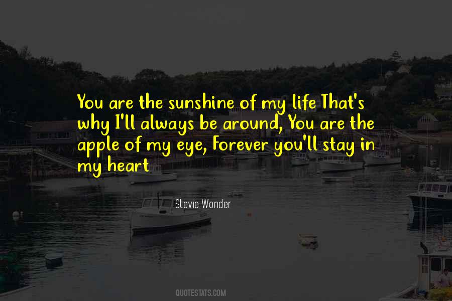 Stay In My Life Forever Quotes #590043