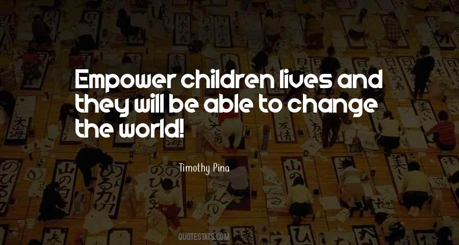 You May Not Be Able To Change The World Quotes #1629102