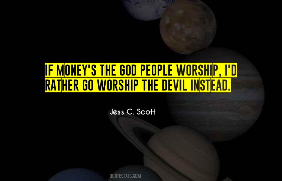 Worship Money Quotes #398820
