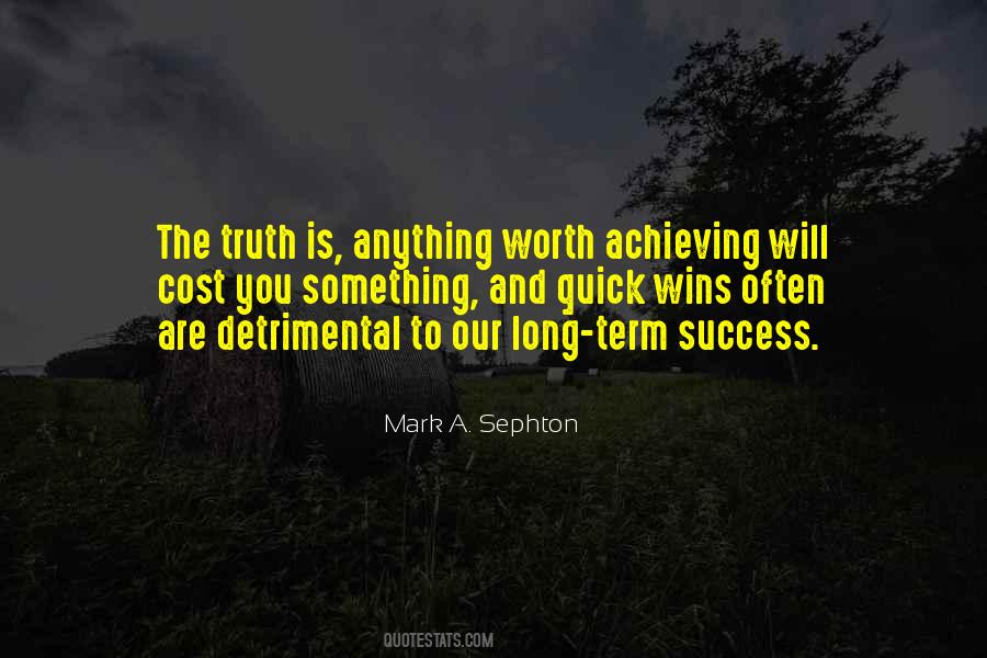 Nothing Worth Achieving Quotes #1640726