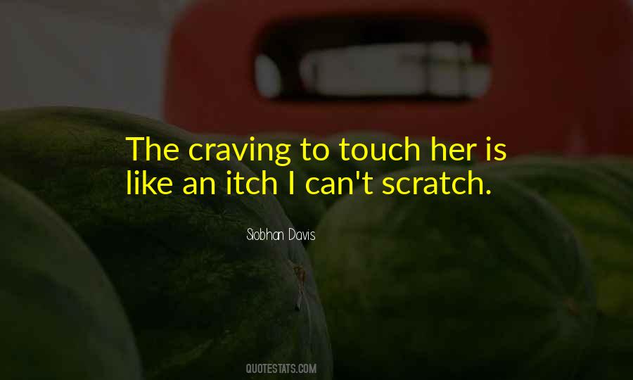 Scratch Itch Quotes #1739710