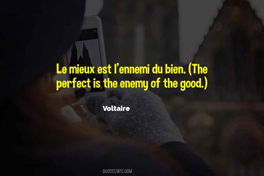 The Perfect Is The Enemy Of The Good Quotes #1131221
