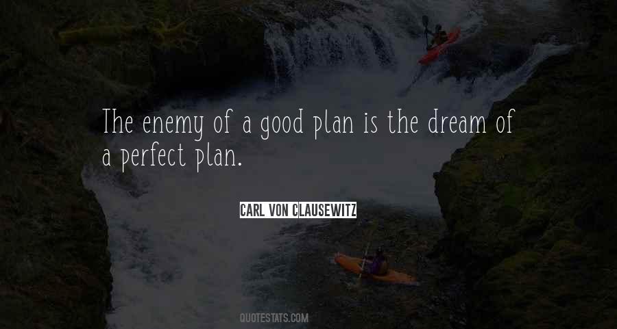 The Perfect Is The Enemy Of The Good Quotes #968680
