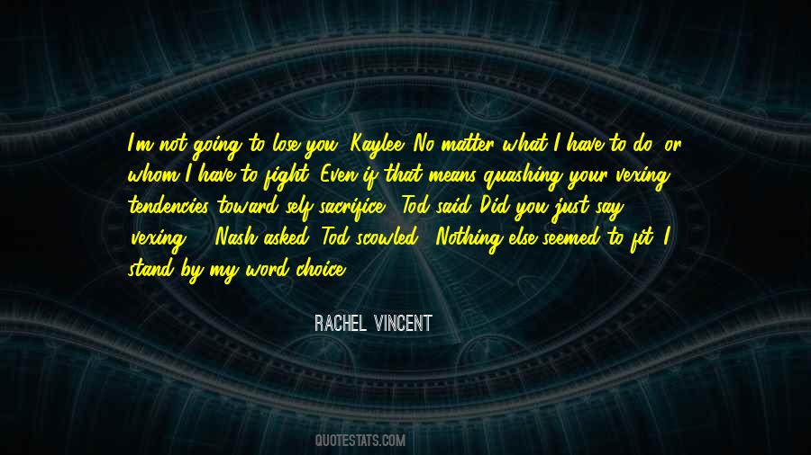 I Have Nothing Else To Say Quotes #1478113