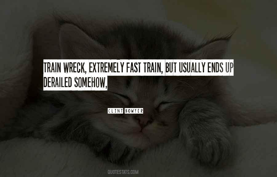 Derailed Train Quotes #447087
