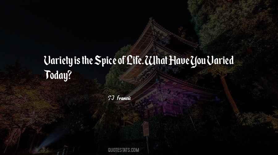 Is The Spice Of Life Quotes #380550