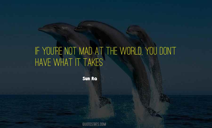 Mad Mad World Quotes #1804877