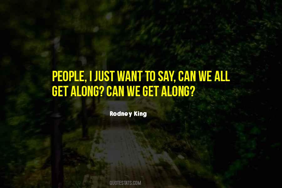 All Get Along Quotes #1659024