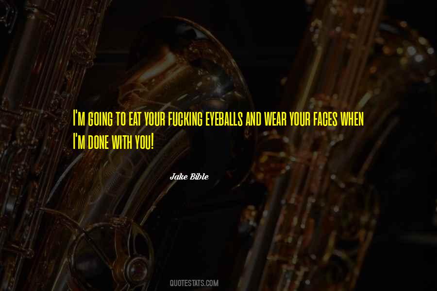 I M Done With You Quotes #416923