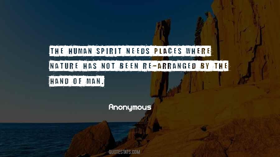 The Human Spirit Needs Places Where Nature Quotes #153536 The Human Spirit Needs Places Where Nature Quotes #153536