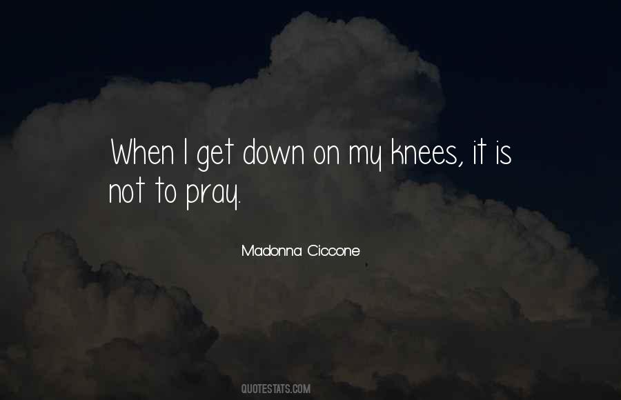 Down On My Knees Quotes #1159071
