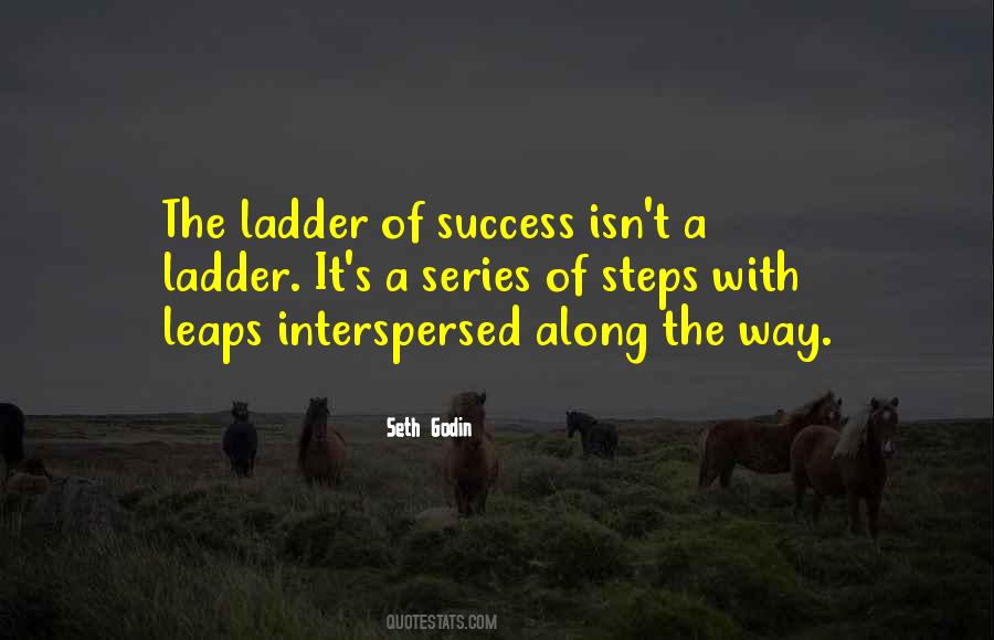 The Ladder Of Success Quotes #1077690