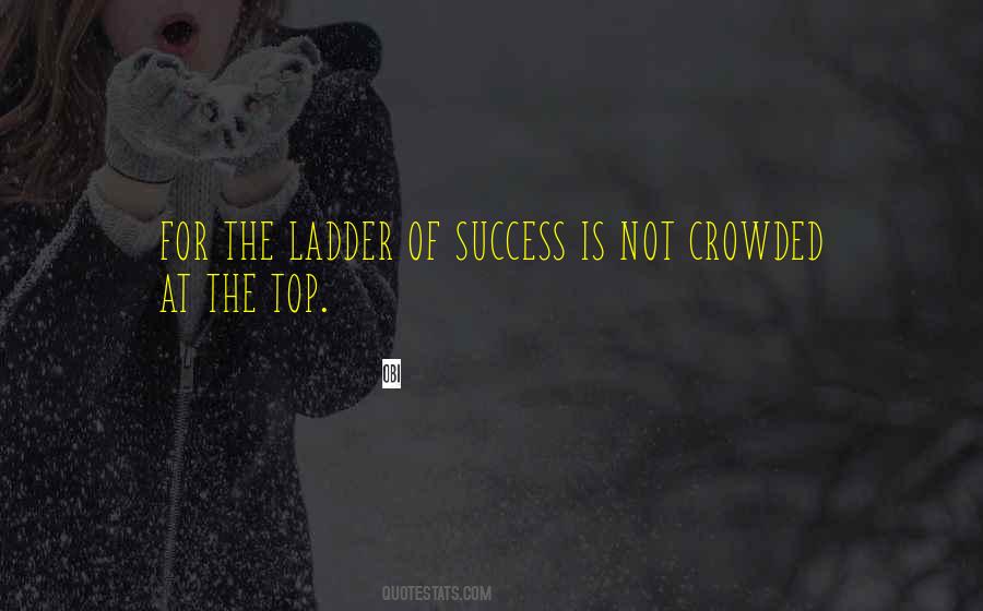 The Ladder Of Success Quotes #526082