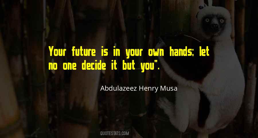 Own Your Future Quotes #1233896