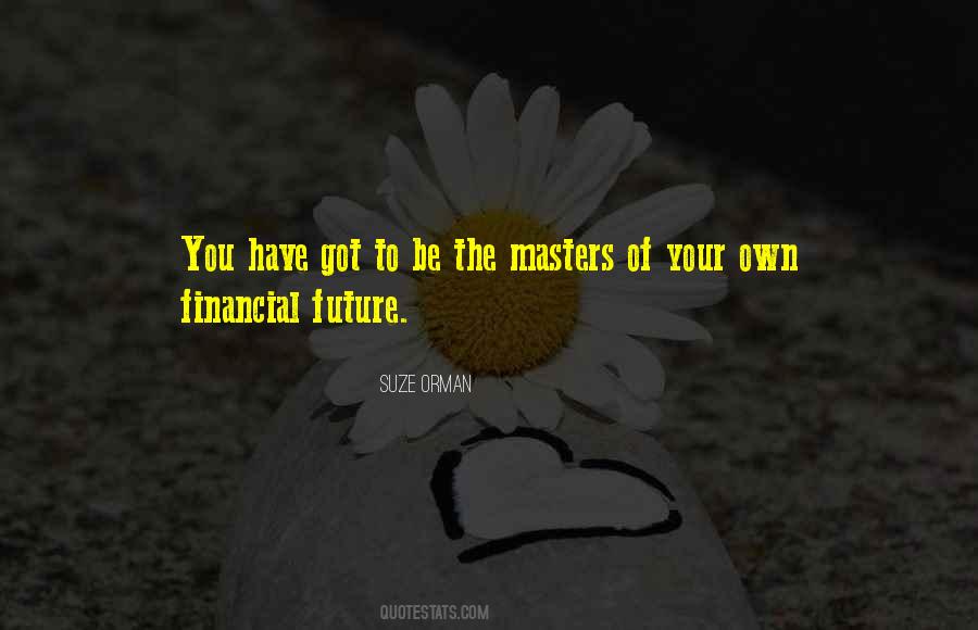 Own Your Future Quotes #1272508