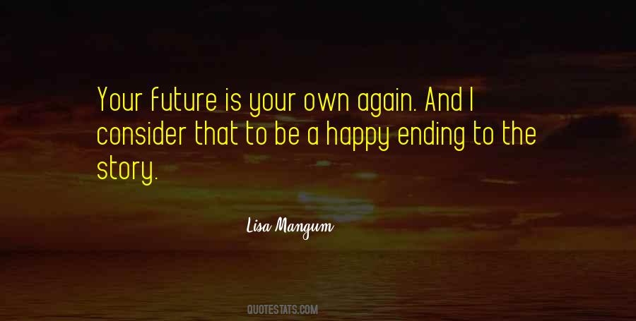 Own Your Future Quotes #1542382