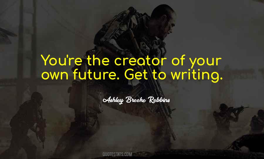 Own Your Future Quotes #1689190