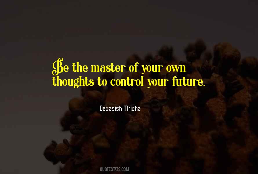 Own Your Future Quotes #1768304