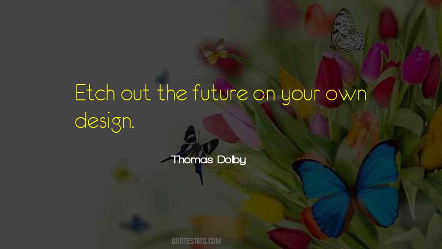 Own Your Future Quotes #1867310