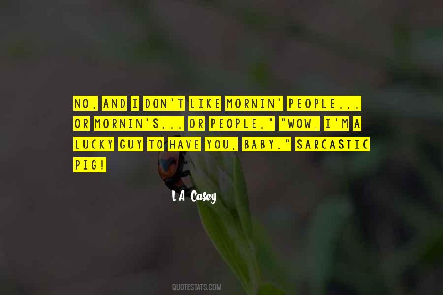 Sarcastic Guy Quotes #90954