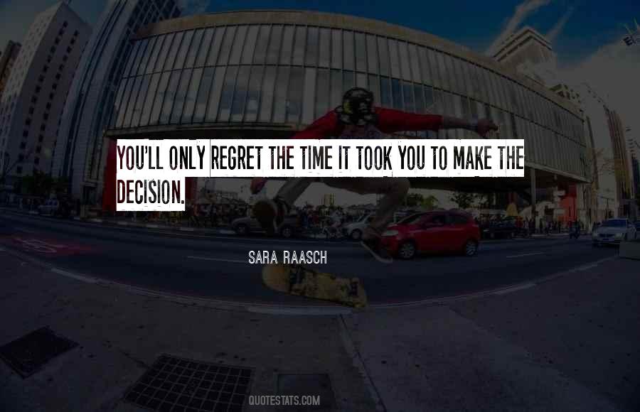Regret My Decision Quotes #1152787