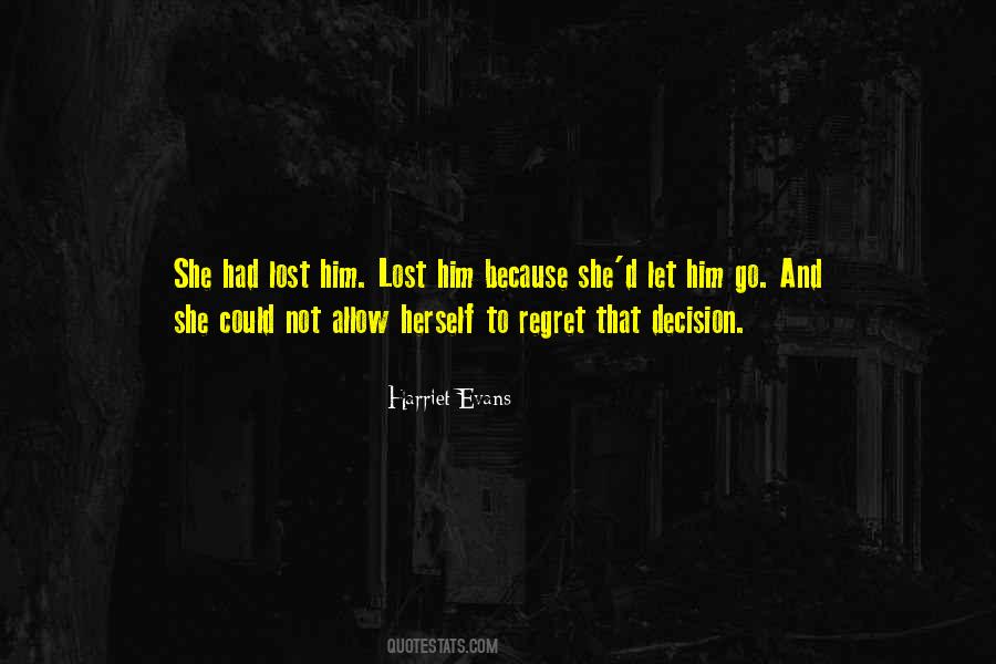 Regret My Decision Quotes #727320